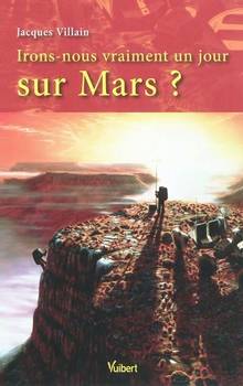 Irons-nous vraiment un jour sur Mars ?