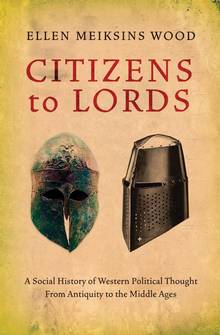 Citizens to Lords : A Social History of Western Political Thought