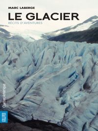 Glacier : Récits d'aventures