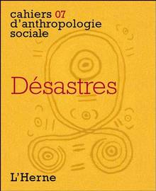 Cahiers d'anthropologie sociale, vol.7 : désastres