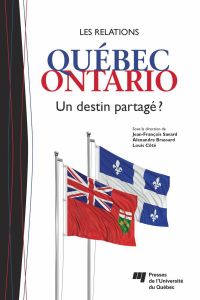 Relations Québec-Ontario : Un destin partagé ?