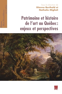 Patrimoine et histoire de l'art au Québec : Enjeux et perspective