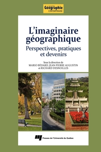 Imaginaire géographique : Perspectives, pratiques et devenirs