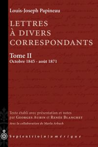 Lettres à divers correspondants, Tome II. Octobre 1845 - août 1871