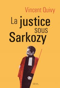 Justice sous Sarkozy, La