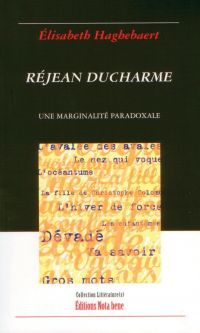 Réjean Ducharme. Une marginalité paradoxale