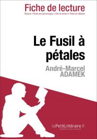 Le Fusil à pétales d'André-Marcel Adamek (Fiche de lecture)