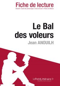 Le Bal des voleurs de Jean Anouilh (Fiche de lecture)