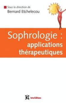 Sophrologie, applications thérapeutiques : Guide pratique d'appli