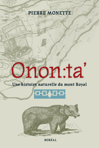Onon:ta' : Une histoire naturelle du Mont Royal