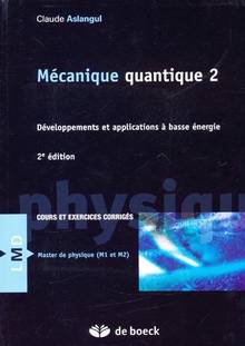 Mécanique quantique, t.2 : Développements et applications à basse