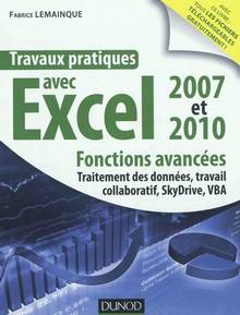 Travaux pratiques avec Excel 2007 et 2010 : Fonctions avancées