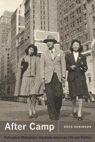After Camp : Portraits in Midcentury Japanese American Life and P