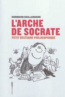 Arche de Socrate : Petit bestiaire philosophique