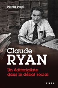 Claude Ryan : Un éditorialiste dans le débat social