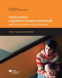 Intervention cognitivo-comportementale auprès des enfants et des adolescents TOME 1