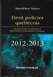 Droit policier québécois 2012-2013                      ÉPUISÉ