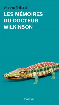 Les Mémoires du docteur Wilkinson