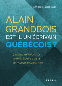 Alain Grandbois est-il un écrivain québécois ?