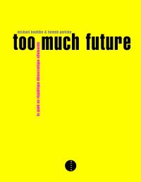 too much future
