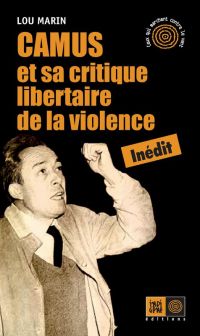 Camus et sa critique libertaire de la violence