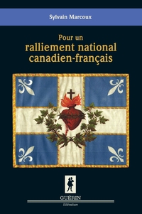 Pour un ralliement national canadien-français