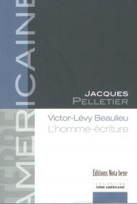 Victor-Lévy Beaulieu : L'homme-écriture