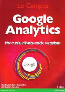 Google Analytics : Prise en main, utilisation avancée, cas pratiq