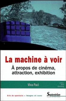 Machine à voir : Â propos de cinéma, attraction, exhibition