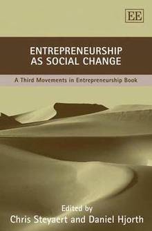 Entrepreneurship as Social Change : A Third Movements in Entrepre