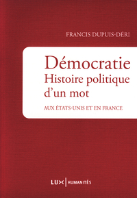 Démocratie. Histoire politique d'un mot : Aux États-Unis et en Fr
