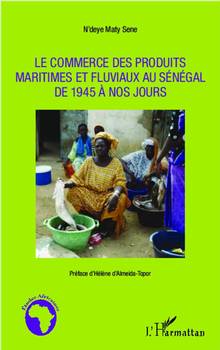 Commerce des produits maritimes et fluviaux au Sénégal de 1945 à