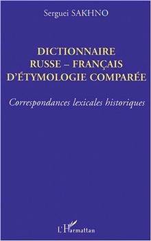 Dictionnaire russe francais d etymologie comparee