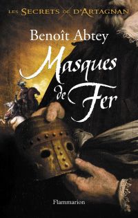 Secrets de d'Artagnan, vol. 2 : Masques de fer