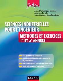 Sciences industrielles pour ingénieurs : méthodes et exercices 1r