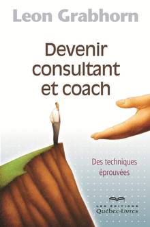 Devenir consultant et coach : Des techniques éprouvées : 2e éditi
