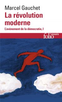 Avènement de la démocratie, T.1 : La révolution moderne