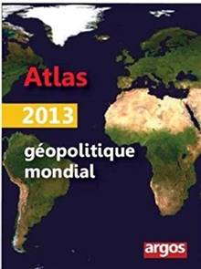 Atlas géopolitique mondial 2013
