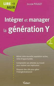 Intégrer et manager la génération Y : 2e édition