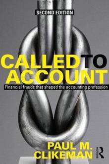 Called to Account : Financial Frauds that Shaped the Accounting P