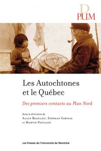Autochtones et le Québec : des premiers contacts au Plan Nord