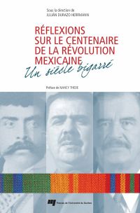 Réflexions sur le centenaire de la révolution mexicaine : Un sièc