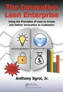 Innovative Lean Enterprise :  Using the Principles of Lean to Cre