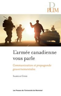 Armée canadienne vous parle : Communication et propagande gouvern