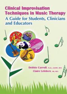 Clinical Improvisation Techniques in Music Therapy : A Guide for