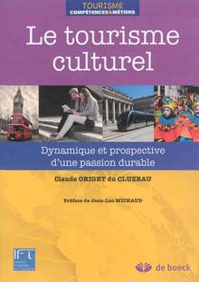 Tourisme culturel : Dynamique et prospective d'une passion durabl