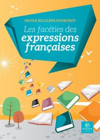 Facéties des expressions françaises, Les