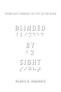 Blinded by sight : Seeing race through the eyes of the blind