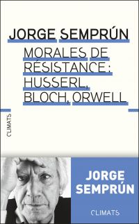 Morales de résistance : Husserl, Bloch, Orwell