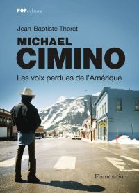 Michael Cimino. Les voix perdues de l'Amérique